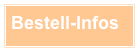 Bestell-Infos