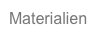 Materialien